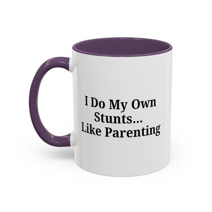 Funny Parenting Coffee Mug – "I Do My Own Stunts" – 11oz & 15oz - TRV