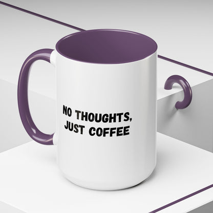No Thoughts Just Coffee Mug - Fun Coffee Cup, Perfect for Coffee Lovers, Gift for Birthdays, Office Essentials, Unique Caffeine Lover's