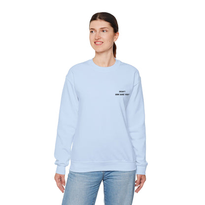 Funny Crewneck Sweatshirt: "Decaf? How Dare You?" Gift for Friends, Casual Wear, Humor Apparel, Cozy Outfit, Unisex Sweatshirt - TRV
