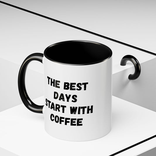 Inspirational Coffee Mug - The Best Days Start With Coffee - Gift for Coffee Lovers, Office Decor, Kitchenware, Birthday Gift, Motivational