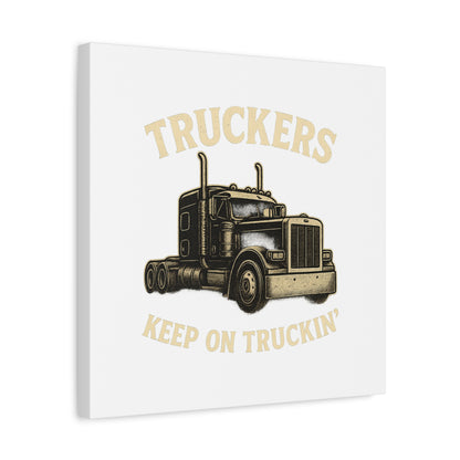 Truckers Canvas Wall Art, Keep on Truckin' Decor, Gift for Drivers, Trucking Artwork, Transportation Gift - TRV
