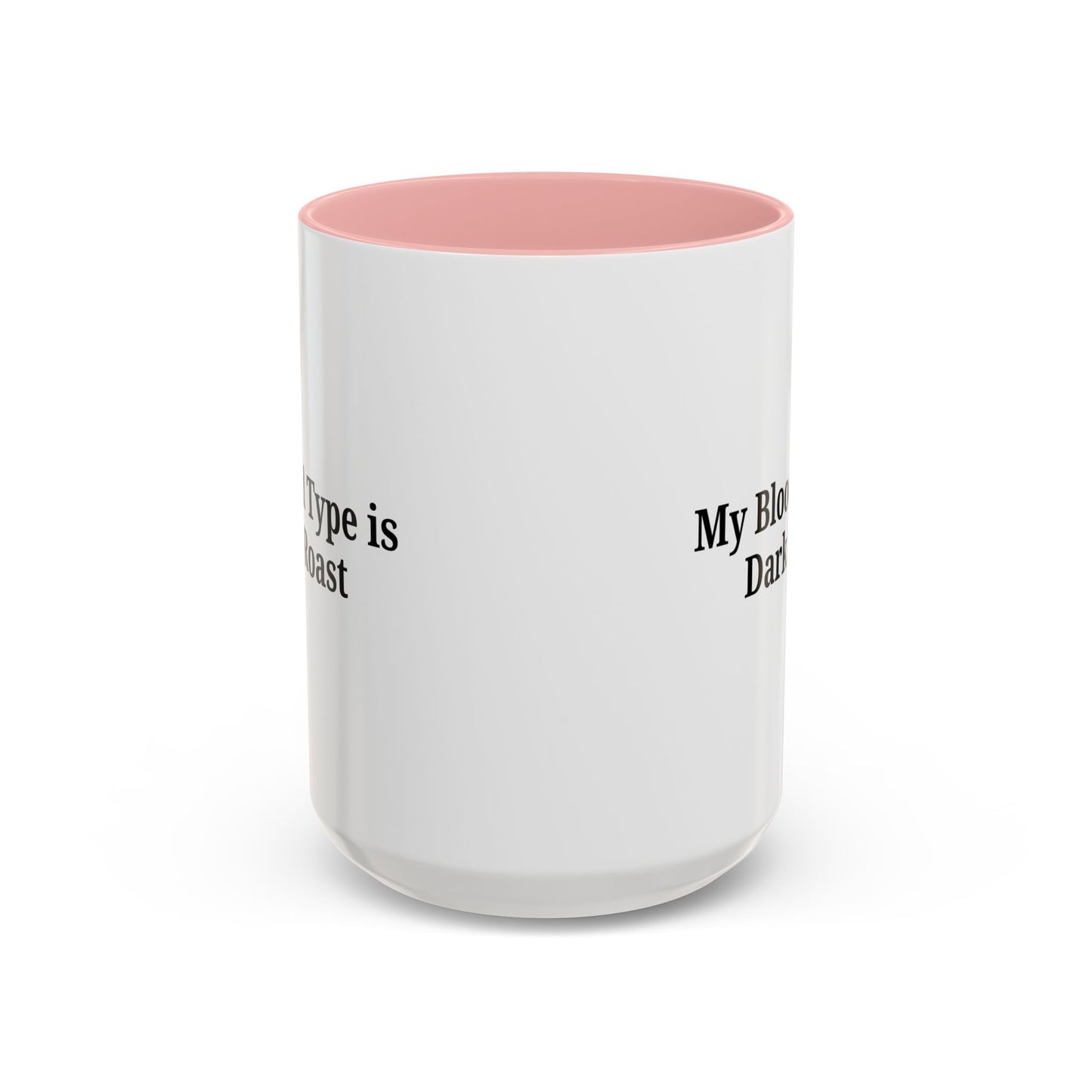 My Blood Type is Dark Roast Coffee Mug - TRV
