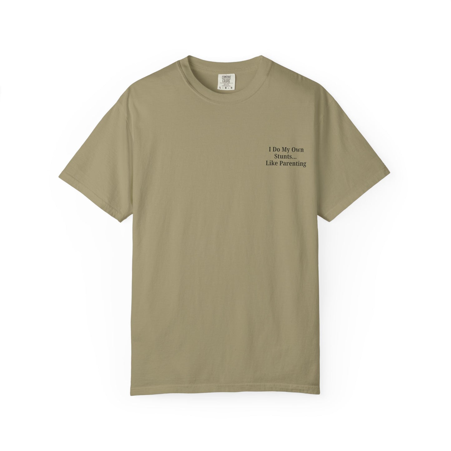 Funny Parenting Quote Unisex Garment-Dyed T-Shirt - TRV