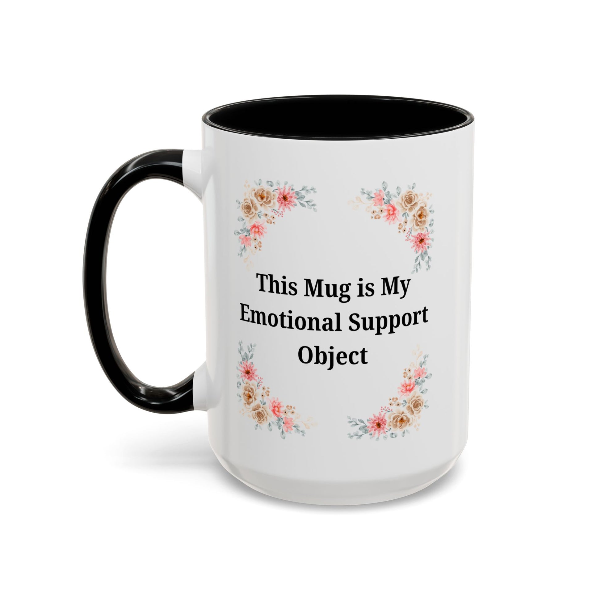 Floral Emotional Support Coffee Mug - Perfect Gift for Self-Care - TRV