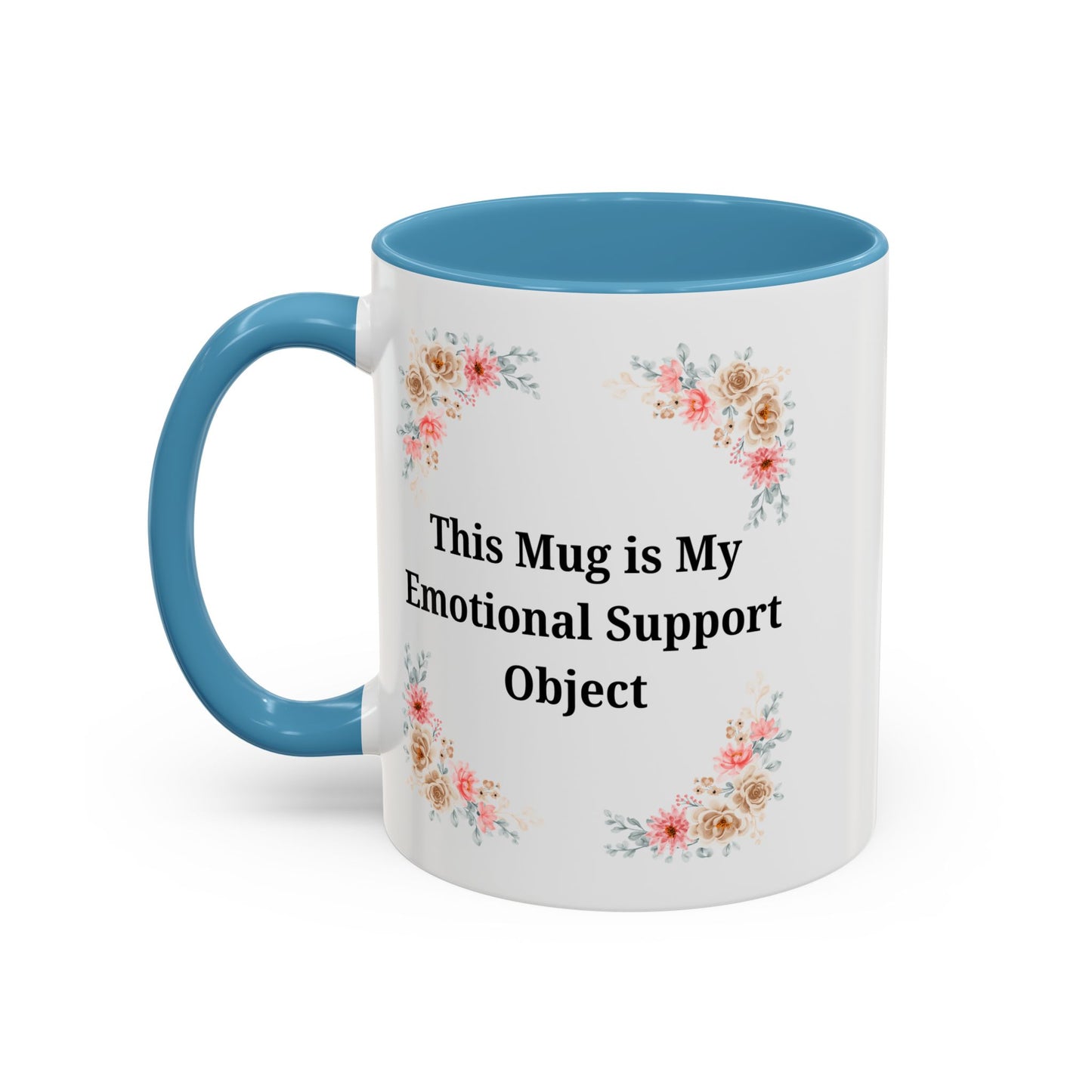 Floral Emotional Support Coffee Mug, Coffee Lover Gift, Funny Mug, Self-Care Necessity, Floral Design Mug, Unique Gift for Friends