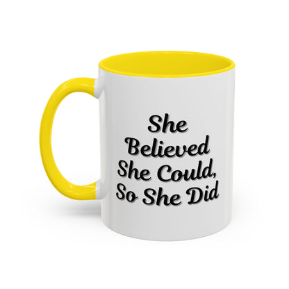 Inspiring Accent Coffee Mug - 'She Believed She Could, So She Did' - 11oz & 15oz