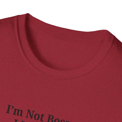 Unisex Softstyle T-Shirt - "I'm Not Bossy, I Just Have Better Ideas" Empowering Tee - TRV