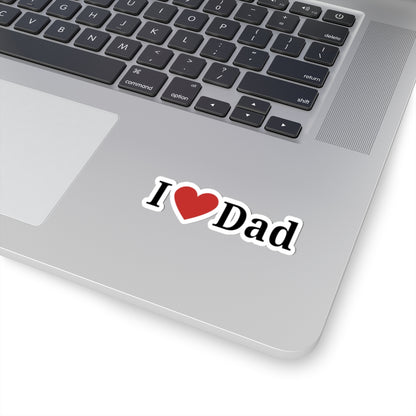 I  Dad Kiss-Cut Sticker — Heart Dad Laptop Decal, Father’s Day Gift
