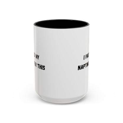 I Paused My Naptime For This Coffee Mug - Fun Black Accent Mug for Parents - TRV