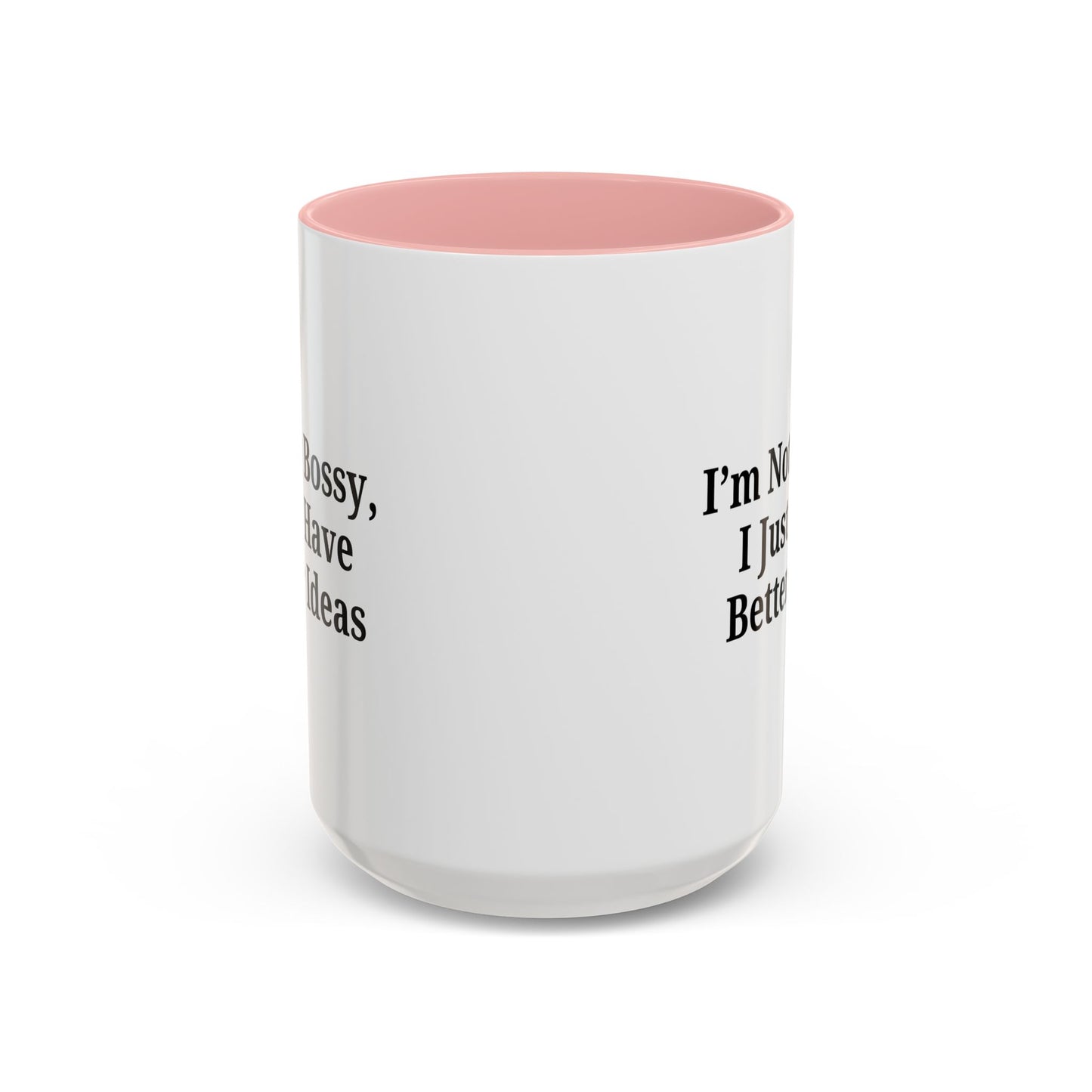 Sassy Accent Coffee Mug - "I'm Not Bossy, I Just Have Better Ideas" - Perfect Gift for Coffee Lovers - TRV