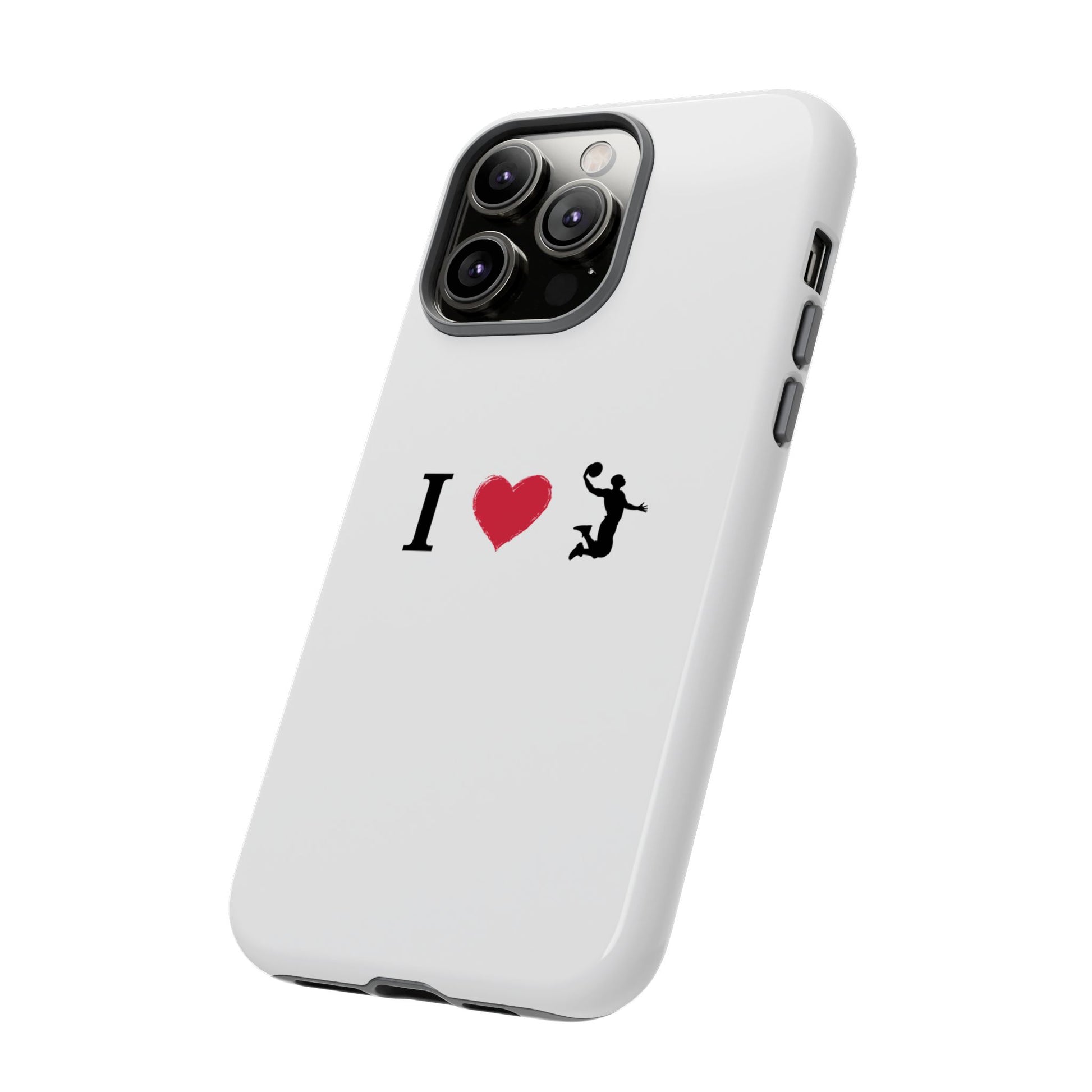 I Love Basketball Phone Case, Sporty Cell Cover, Basketball Gift for Players, Tough Cases, Love for Sports Accessories - TRV