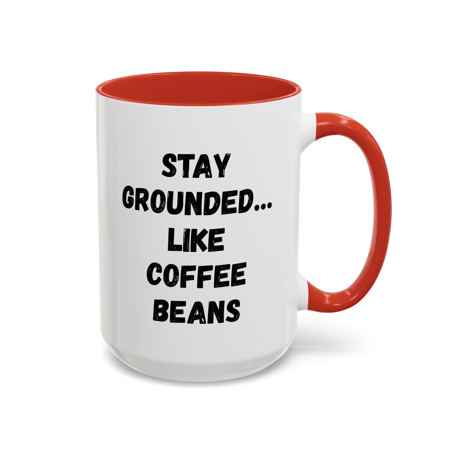 Grounded Coffee Mug, Inspirational Coffee Cup, Motivational Drinkware, Gift for Coffee Lovers, Funny Coffee Mug