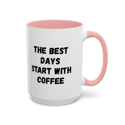 Inspirational Coffee Mug - The Best Days Start With Coffee - Gift for Coffee Lovers, Office Decor, Kitchenware, Birthday Gift, Motivational