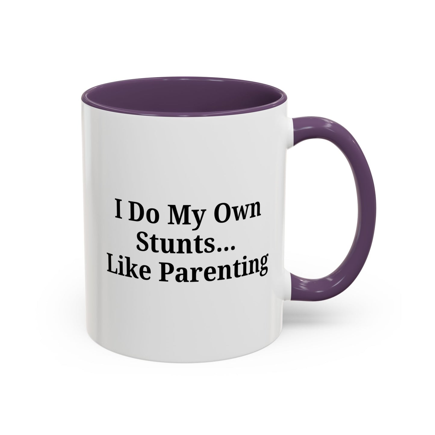 Funny Parenting Coffee Mug – "I Do My Own Stunts" – 11oz & 15oz - TRV