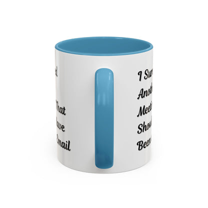Coffee Mug, Funny Office Mug, Work Meeting Humor, Gift for Coworker, Sarcastic Tea Cup, Boss Gift, Desk Decor, Office Decor