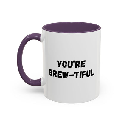 You’re Brew-tiful Accent Coffee Mug — Funny Pun Coffee Cup (11/15oz)