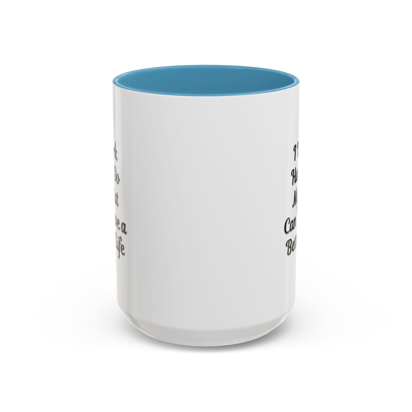 Cat Lover's Accent Coffee Mug - I Work Hard So My Cat Can Have a Better Life