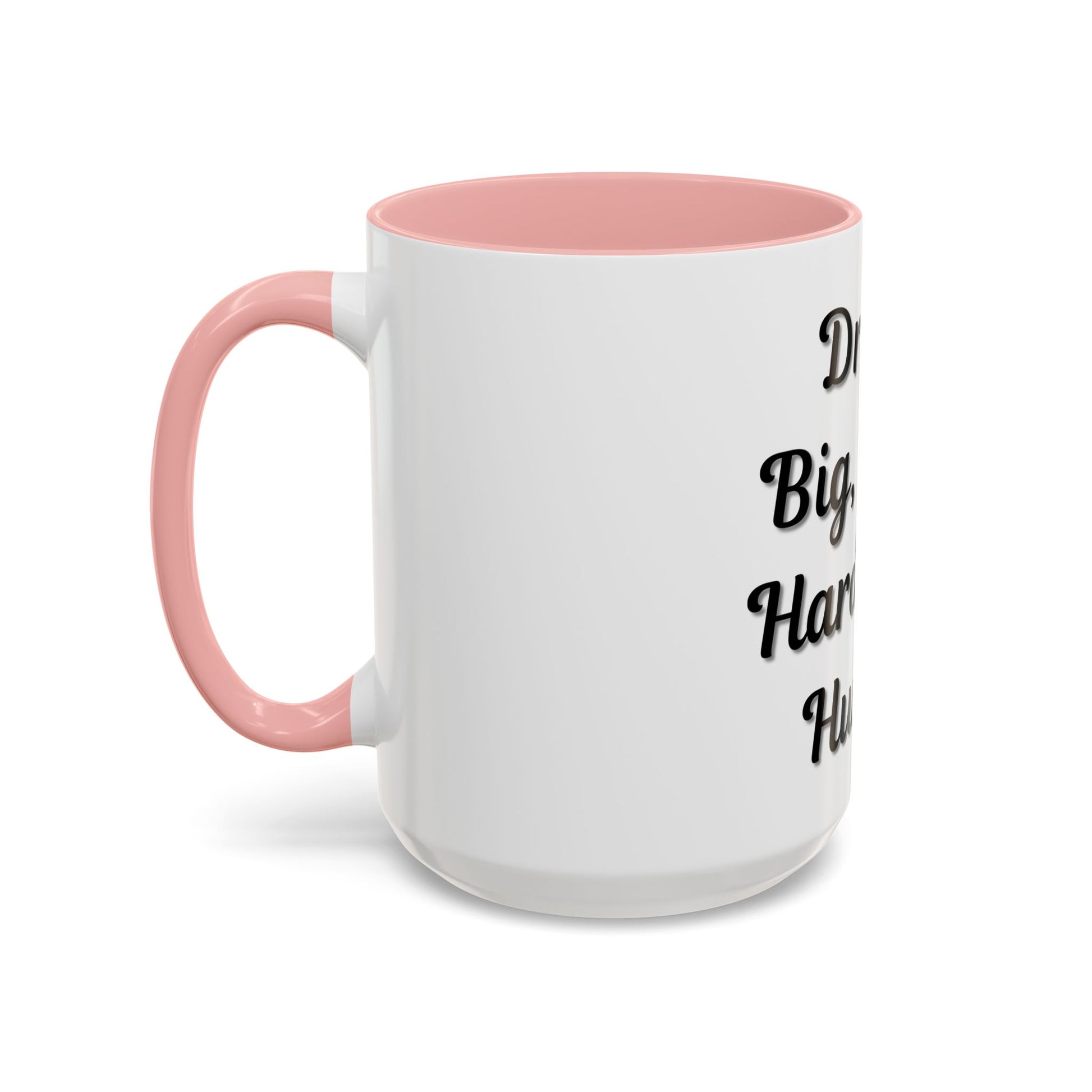 Inspirational Accent Coffee Mug - "Dream Big, Work Hard, Stay Humble" - Motivational 11/15oz - TRV
