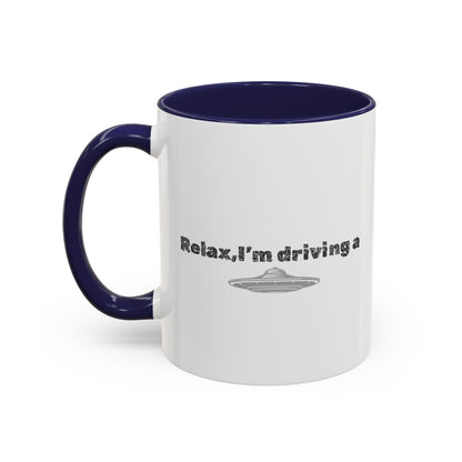 Coffee Mug — “Relax, I’m Driving” UFO Accent Ceramic Mug (11/15 oz)