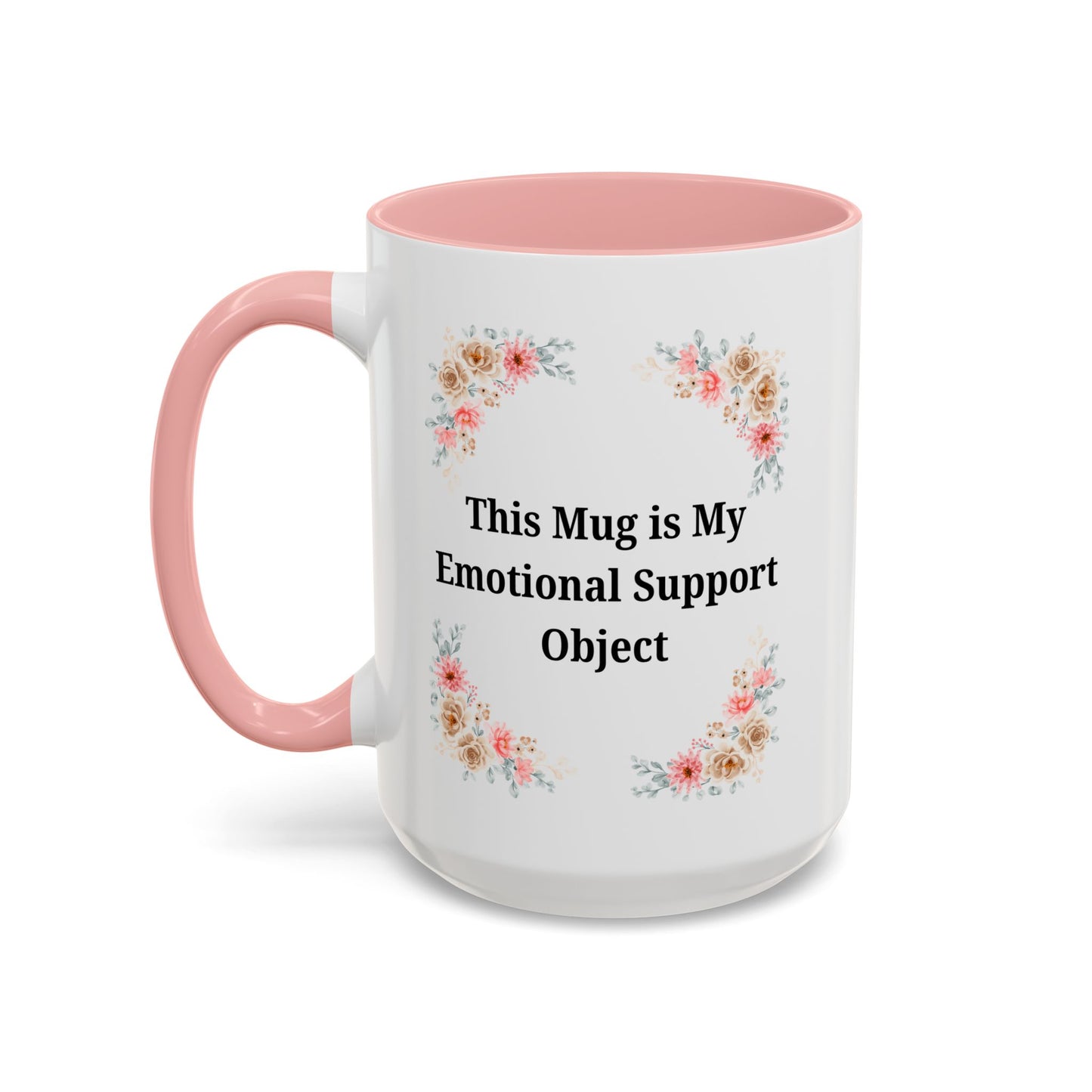 Floral Emotional Support Coffee Mug - Perfect Gift for Self-Care - TRV