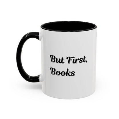But First, Books Accent Coffee Mug - Perfect Gift for Book Lovers