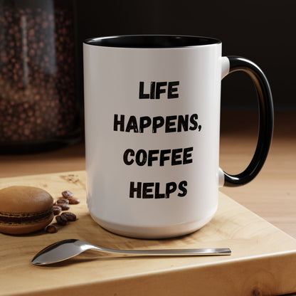 Life Happens Coffee Mug - Inspirational Coffee Cup, Gift for Coffee Lovers, Motivational Mug, Black Accent Mug, Coffee Humor