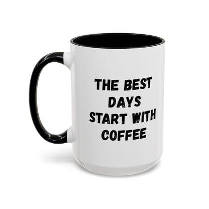 Inspirational Coffee Mug - The Best Days Start With Coffee - Gift for Coffee Lovers, Office Decor, Kitchenware, Birthday Gift, Motivational