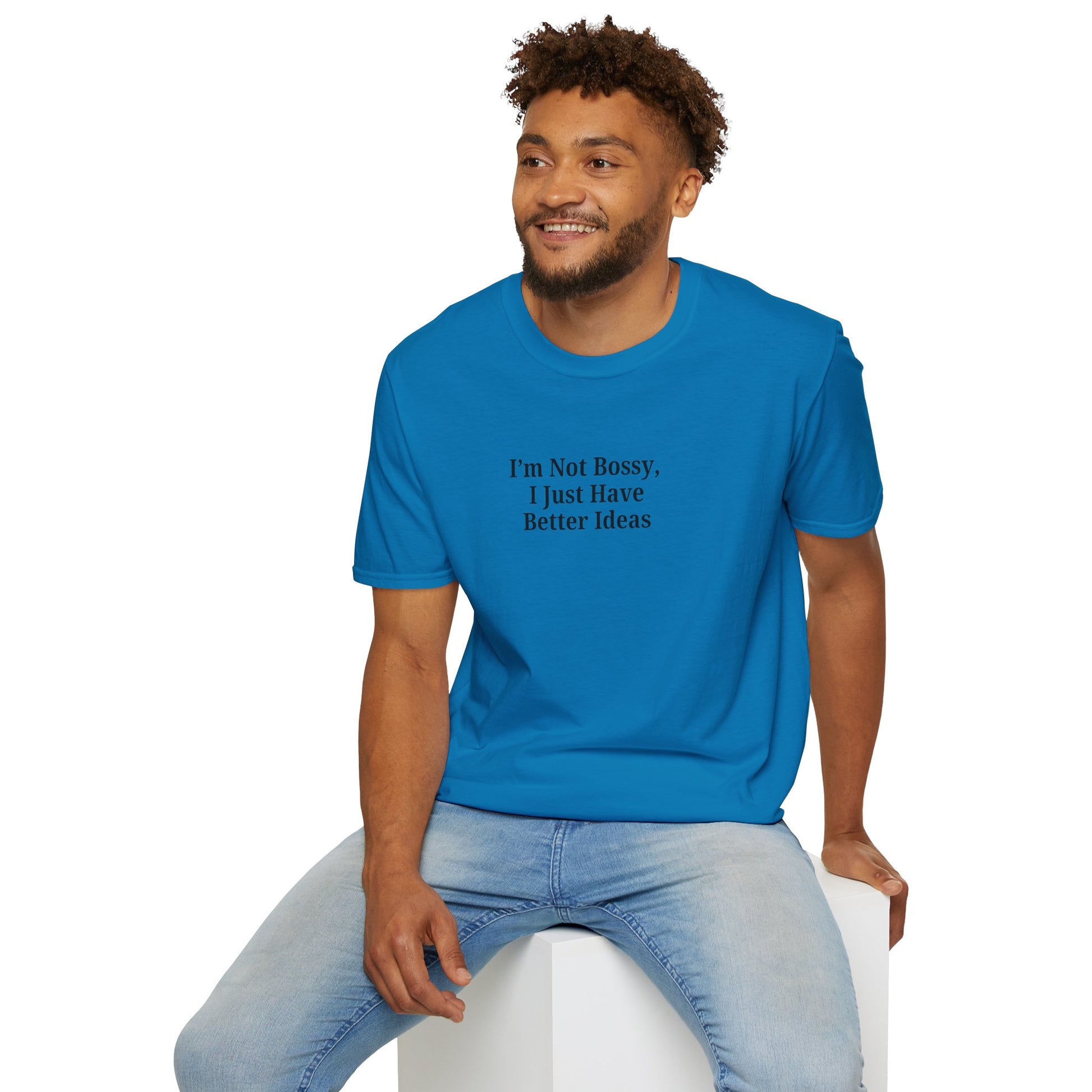 Unisex Softstyle T-Shirt - "I'm Not Bossy, I Just Have Better Ideas" Empowering Tee - TRV