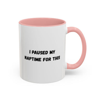 Humorous Coffee Mug | I Paused My Naptime For This | Perfect Gift for Busy Moms, Teachers, or Coffee Lovers