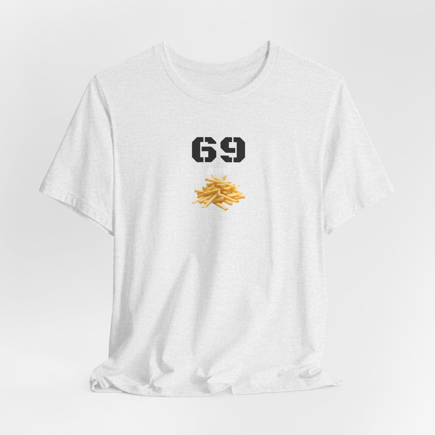Funny 69 And French Fries Graphic Tee, Casual Humor Shirt, Cute Gift, Stylish Graphic Top, Unisex Quirky T-Shirt, Everyday Wear