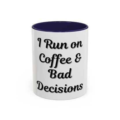 Funny Coffee Mug - "I Run on Coffee & Bad Decisions" - Perfect Gift for Coffee Lovers - TRV