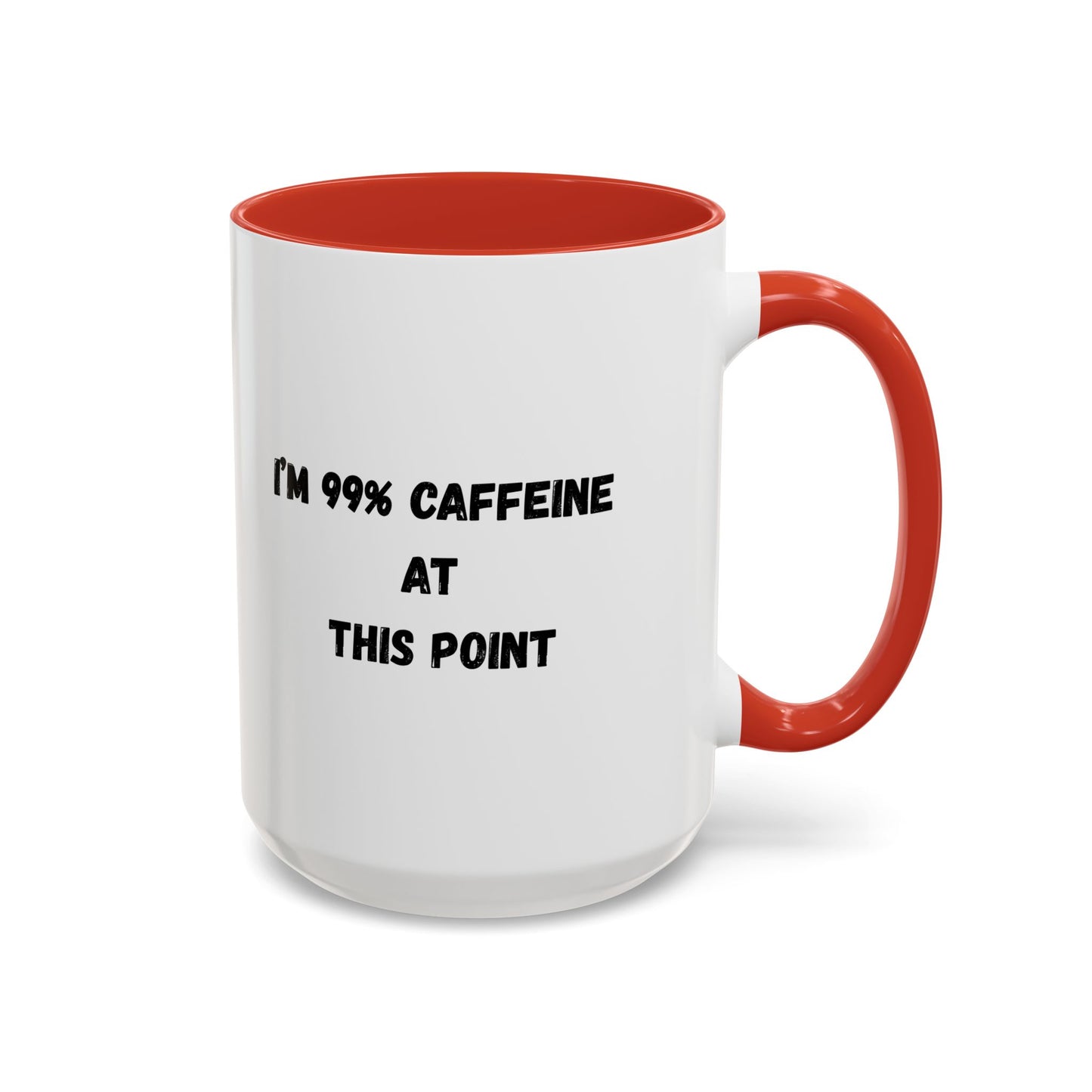 I'm 99% Caffeine Coffee Mug - Funny Gift for Coffee Lovers, Black Accent Mug, Office Humor, Caffeine Addict, Birthday Gift