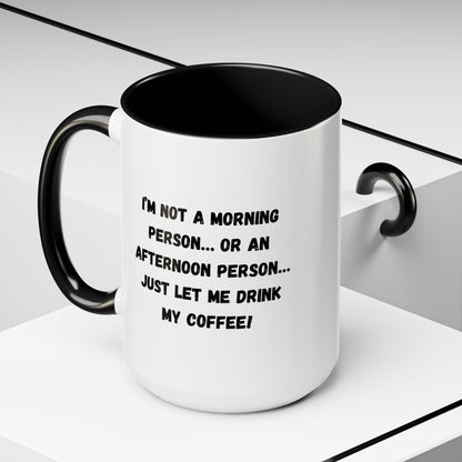 Funny Coffee Mug for Night Owls, I'm Not a Morning Person Mug, Gift for Coffee Lovers, Unique Drinkware, Humor Mug