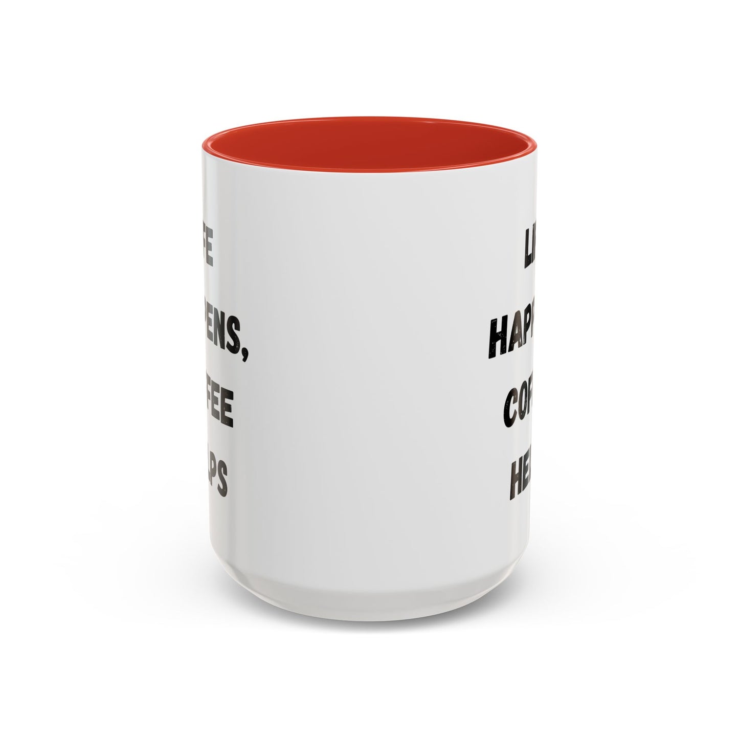 Life Happens Coffee Mug - Inspirational Coffee Cup, Gift for Coffee Lovers, Motivational Mug, Black Accent Mug, Coffee Humor