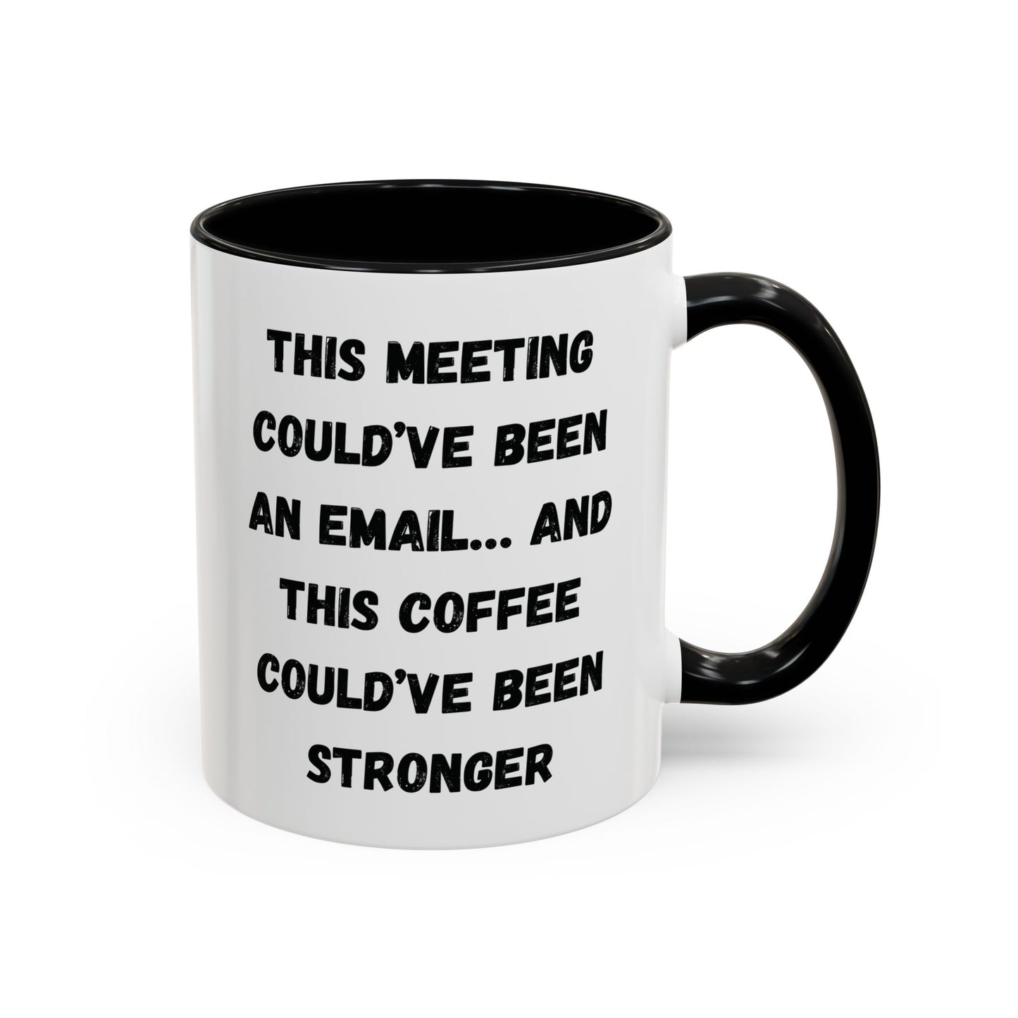 Funny Office Coffee Mug - This Meeting Could've Been an Email Mug, Gift for Coworkers, Work From Home Humor, Coffee Lover Gift, Motivational