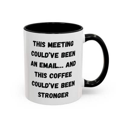 Funny Office Coffee Mug - This Meeting Could've Been an Email Mug, Gift for Coworkers, Work From Home Humor, Coffee Lover Gift, Motivational
