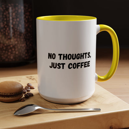 No Thoughts Just Coffee Mug - Fun Coffee Cup, Perfect for Coffee Lovers, Gift for Birthdays, Office Essentials, Unique Caffeine Lover's