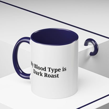My Blood Type is Dark Roast Coffee Mug - TRV