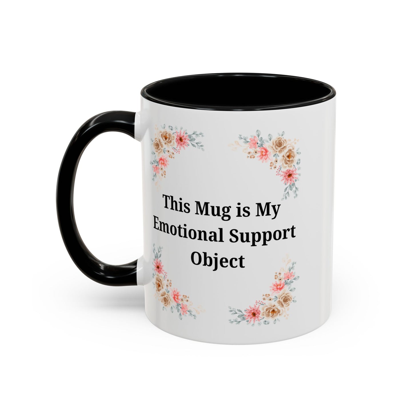 Floral Emotional Support Coffee Mug, Coffee Lover Gift, Funny Mug, Self-Care Necessity, Floral Design Mug, Unique Gift for Friends