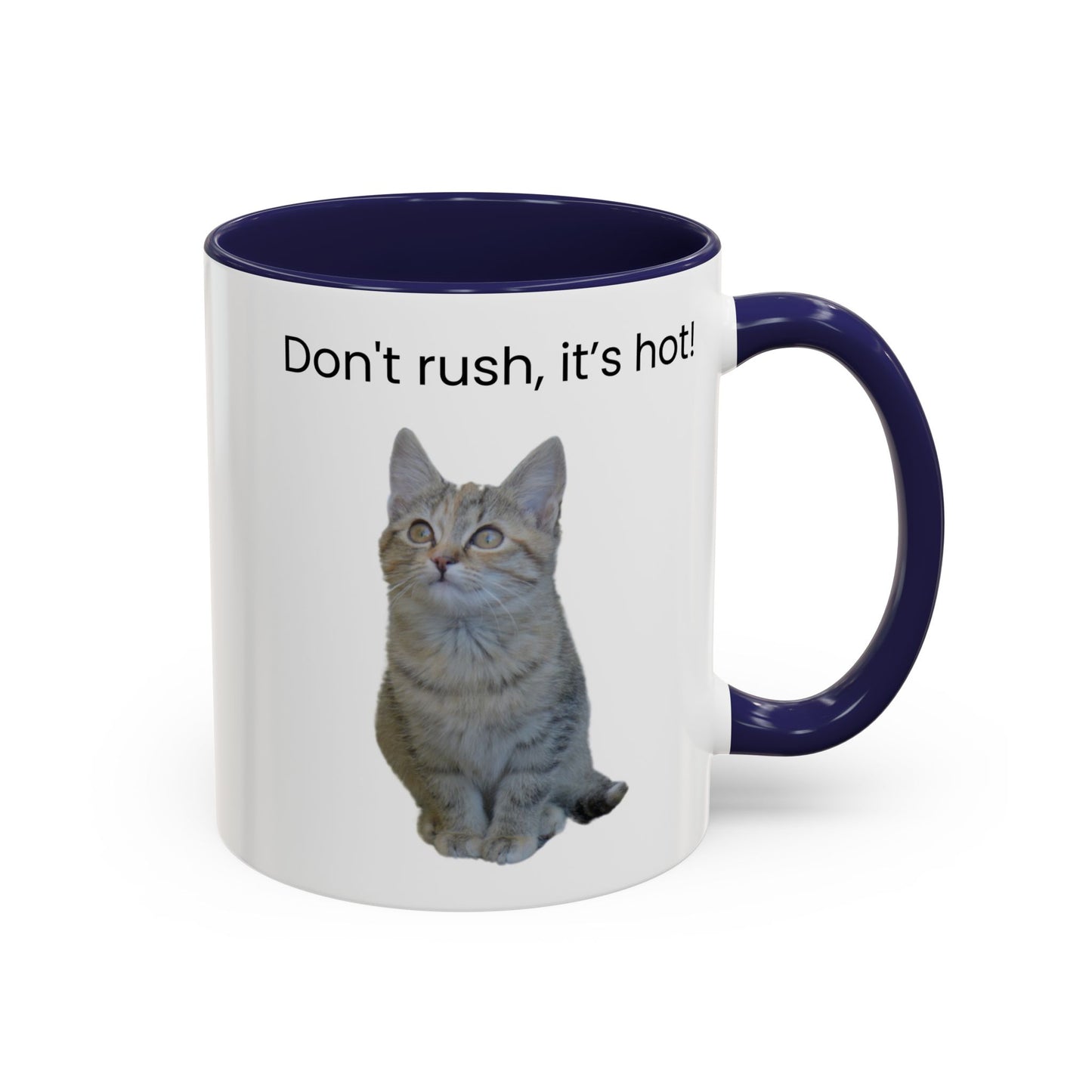 Cute Cat Coffee Mug - "Don't Rush, It's Hot!" - TRV