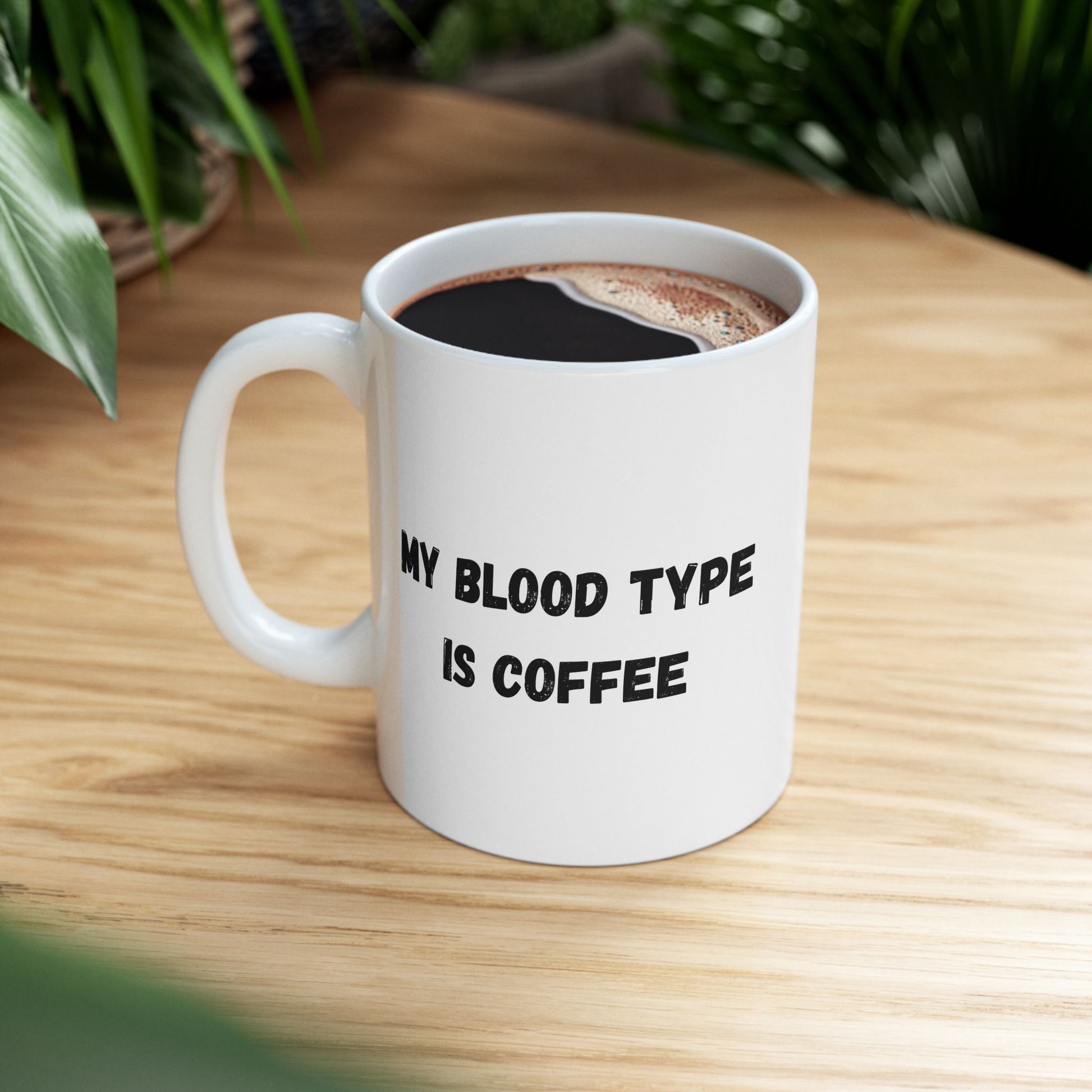 Humorous Ceramic Coffee Mug - My Blood Type is Coffee - TRV