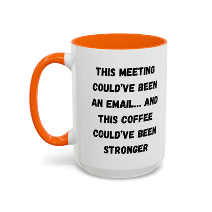 Funny Office Coffee Mug - This Meeting Could've Been an Email Mug, Gift for Coworkers, Work From Home Humor, Coffee Lover Gift, Motivational