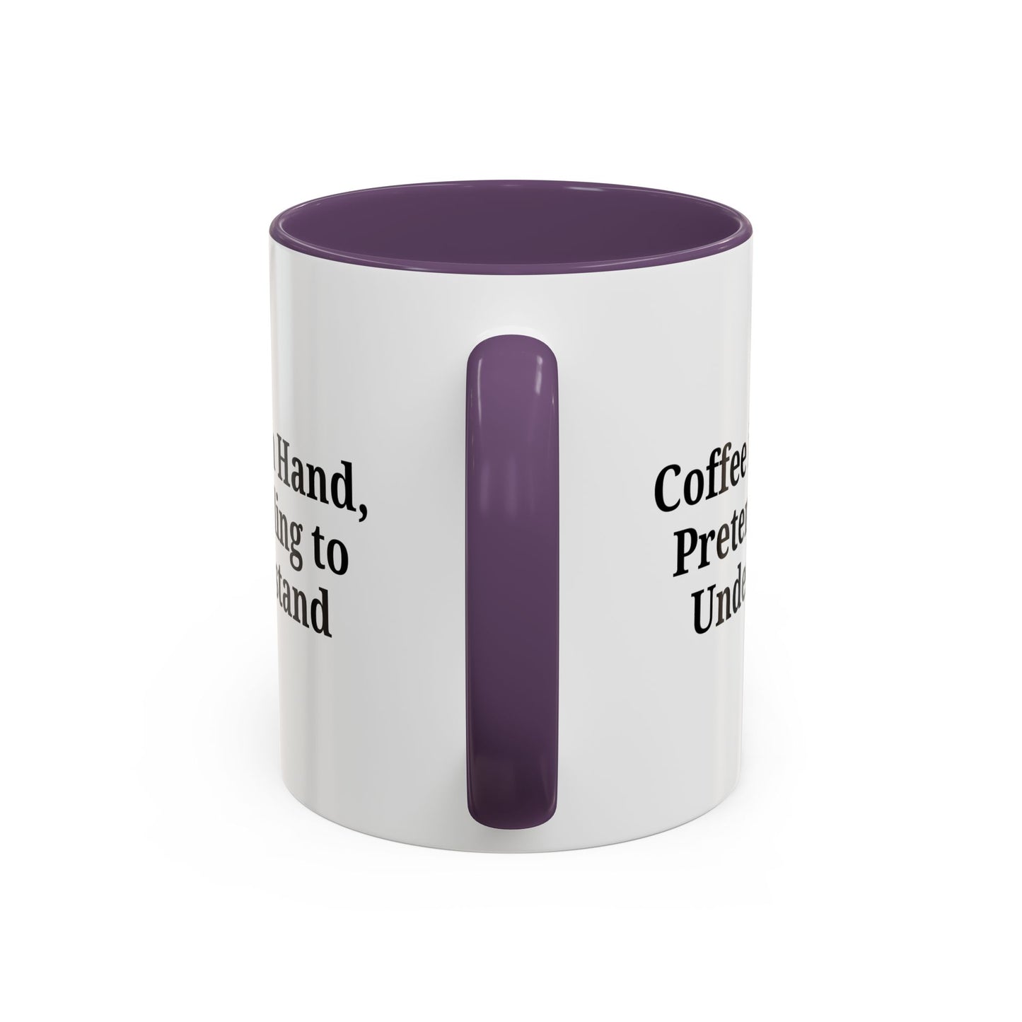 Coffee Humor Mug - "Coffee in Hand, Pretending to Understand" - TRV