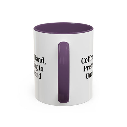 Coffee Humor Mug - "Coffee in Hand, Pretending to Understand" - TRV