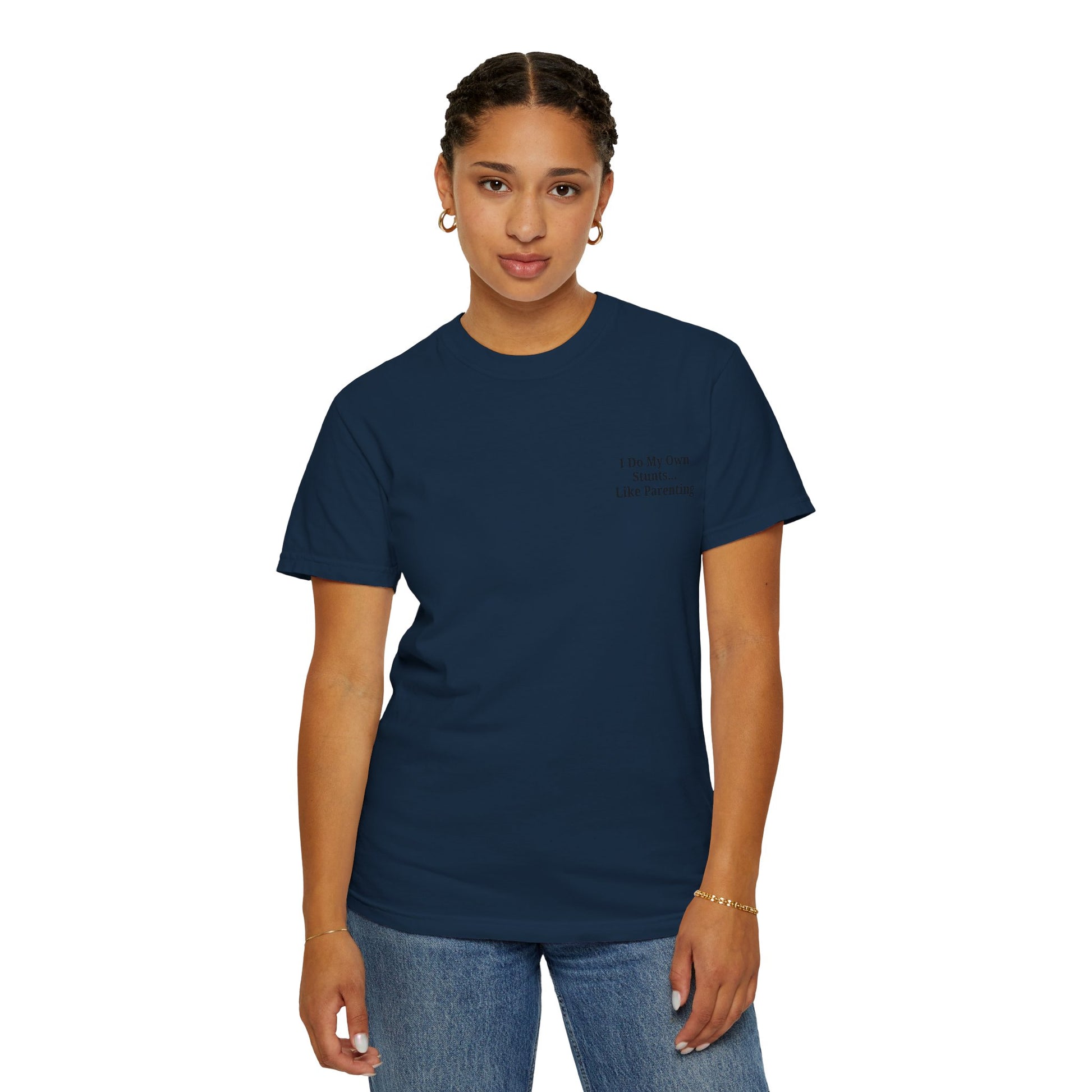 Funny Parenting Quote Unisex Garment-Dyed T-Shirt - TRV