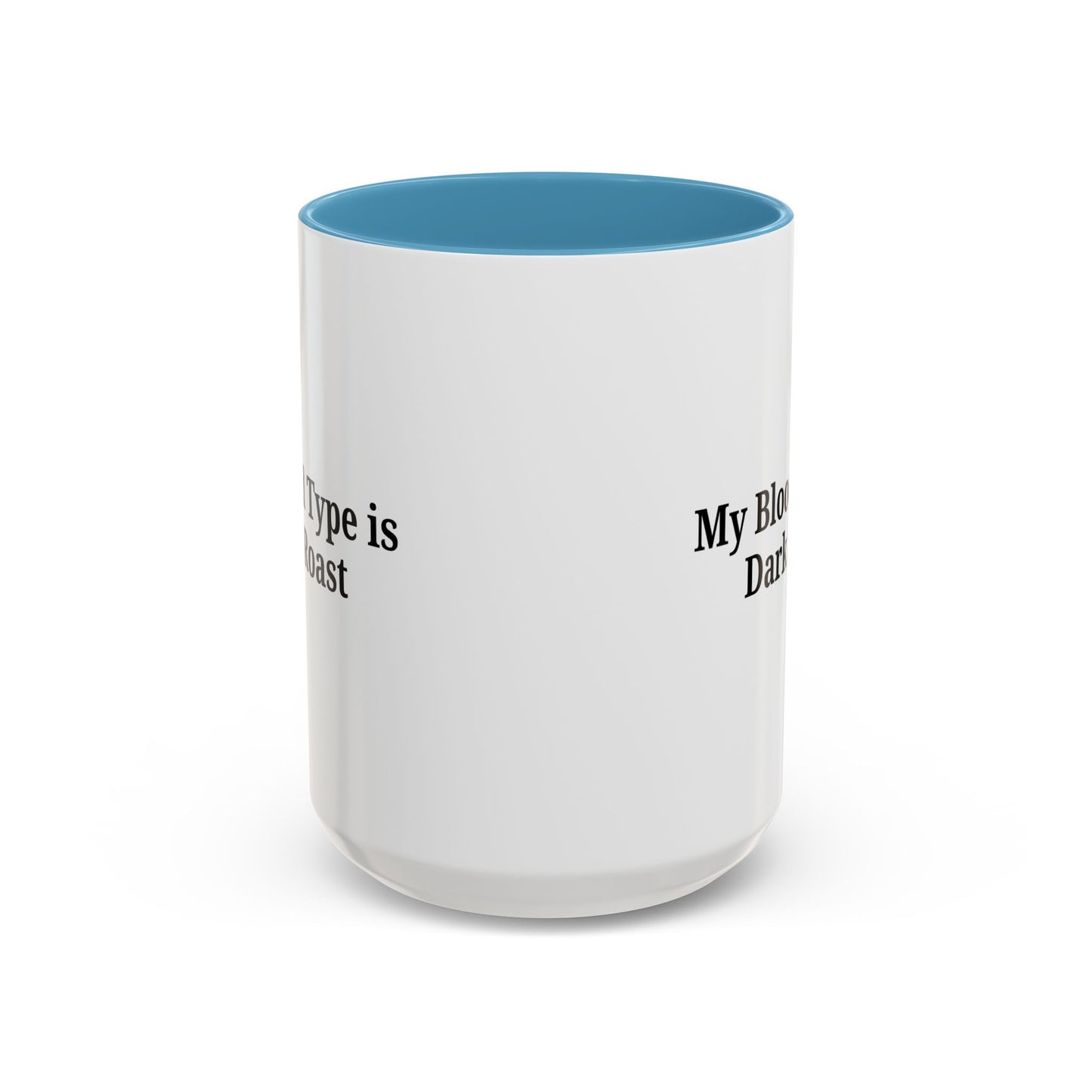 My Blood Type is Dark Roast Coffee Mug - TRV