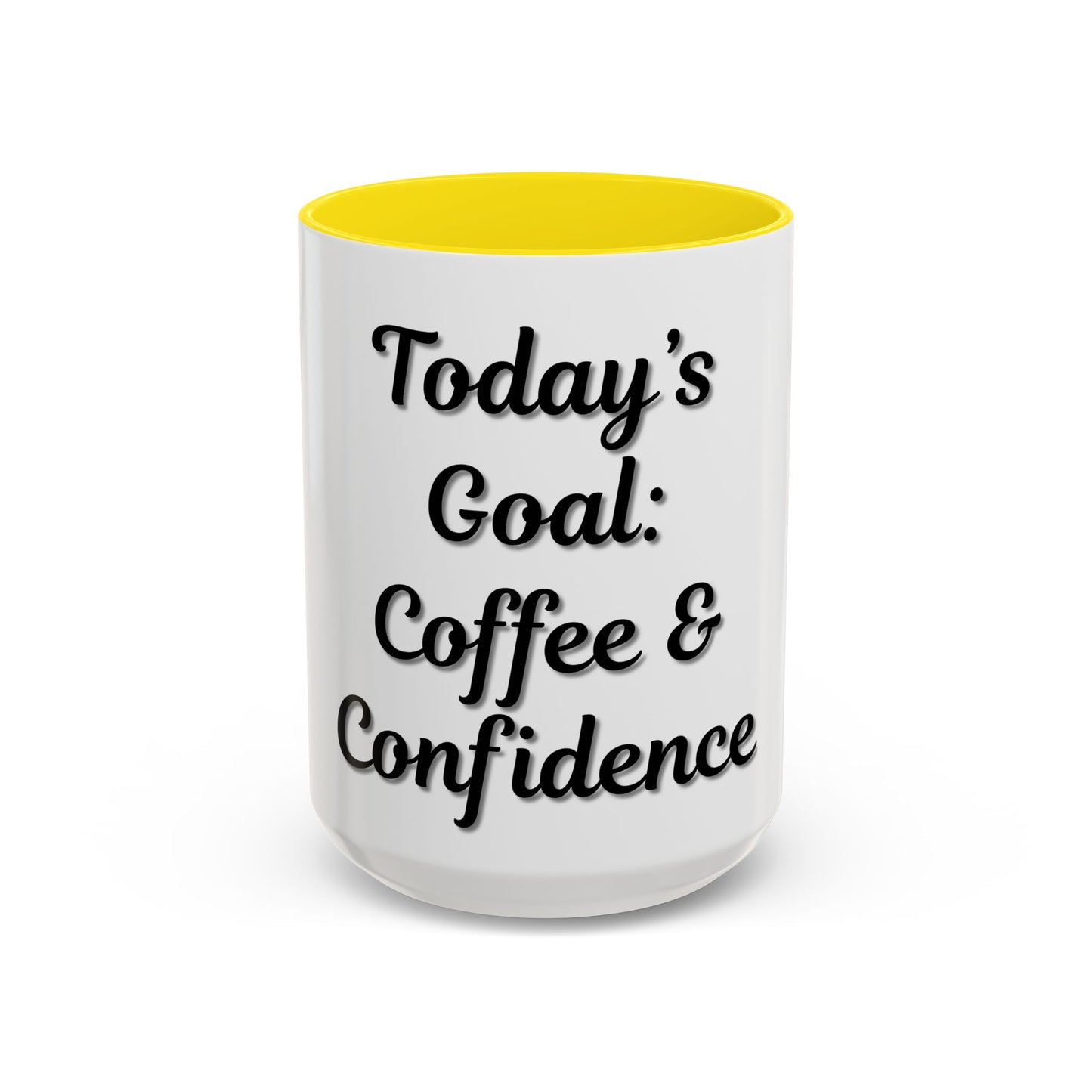 Inspirational Coffee Mug - Today's Goal: Coffee & Confidence - TRV