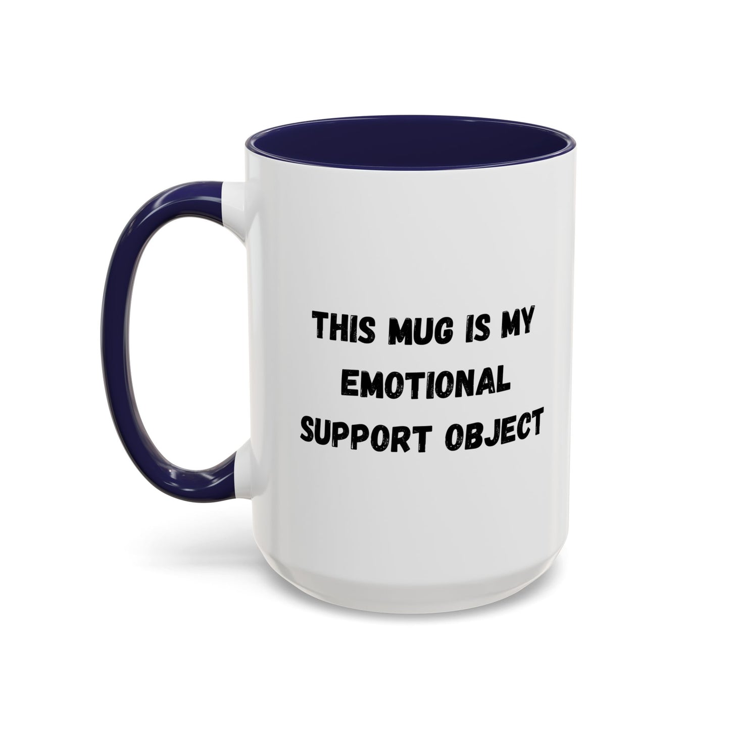 Emotional Support Coffee Mug - 11oz & 15oz - TRV