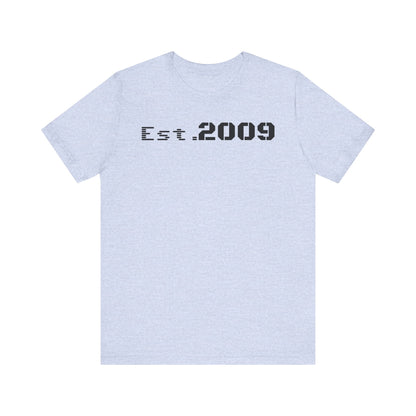 Established 2009 Unisex Tee - Casual Wear, Birthday Gift, Graduation Outfit, Anniversary Shirt, Personalized Fashion - TRV