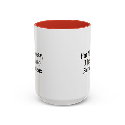 Sassy Accent Coffee Mug - "I'm Not Bossy, I Just Have Better Ideas" - Perfect Gift for Coffee Lovers - TRV
